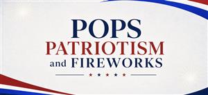 POPS PATRIOTISM and FIREWORKS