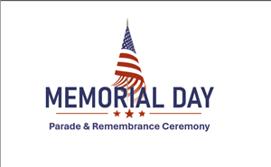 Memorial Day Parade & Remembrance Ceremony 2026
